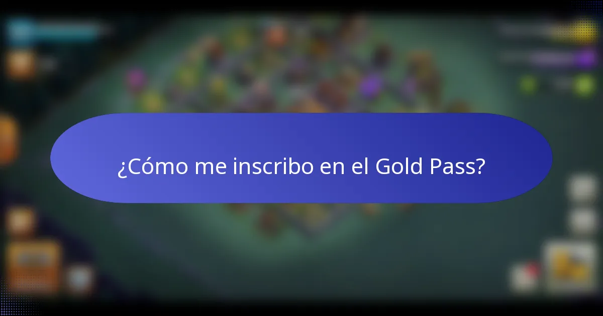 ¿Cómo me inscribo en el Gold Pass?