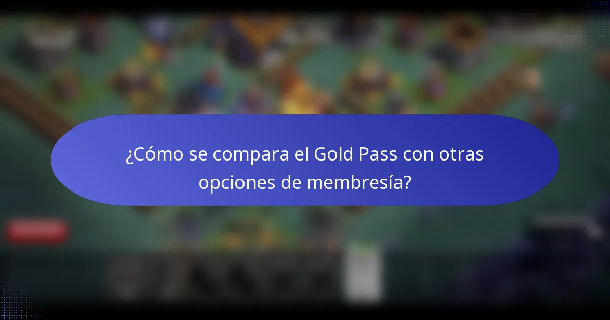 ¿Cómo se compara el Gold Pass con otras opciones de membresía?
