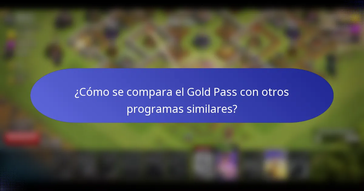 ¿Cómo se compara el Gold Pass con otros programas similares?