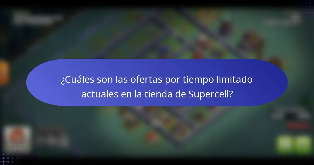 ¿Cuáles son las ofertas por tiempo limitado actuales en la tienda de Supercell?
