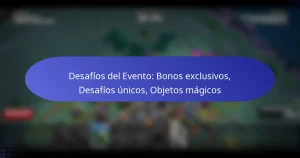 Read more about the article Desafíos del Evento: Bonos exclusivos, Desafíos únicos, Objetos mágicos