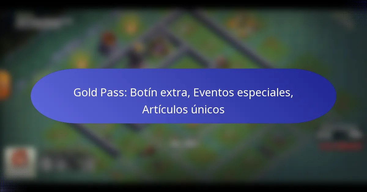 Read more about the article Gold Pass: Botín extra, Eventos especiales, Artículos únicos