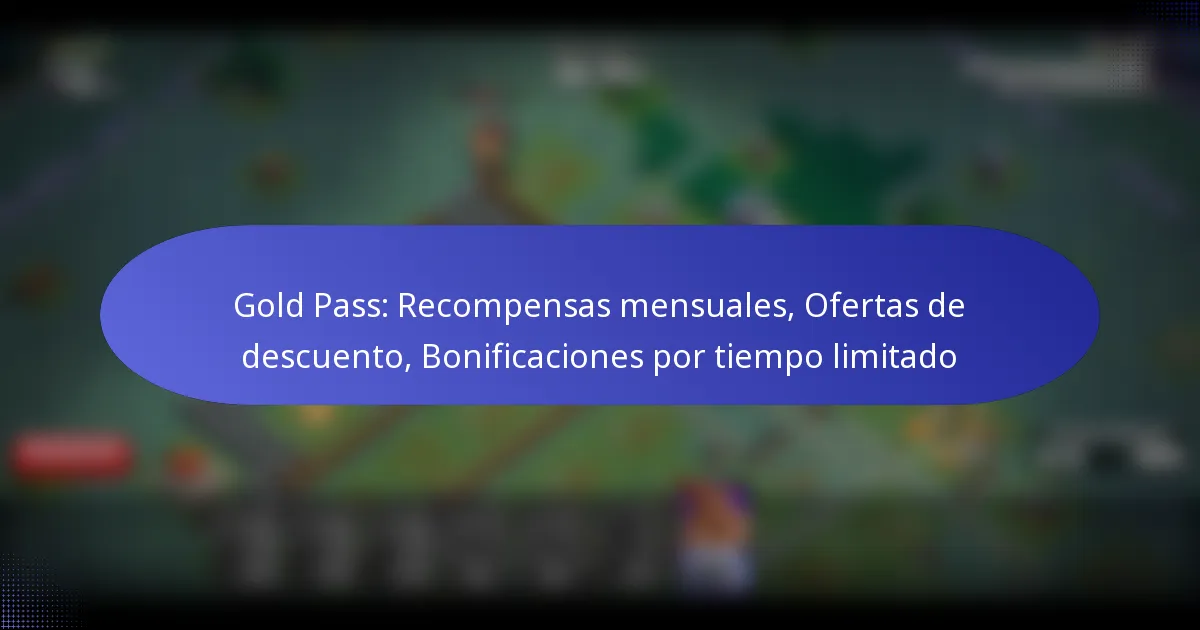 Read more about the article Gold Pass: Recompensas mensuales, Ofertas de descuento, Bonificaciones por tiempo limitado