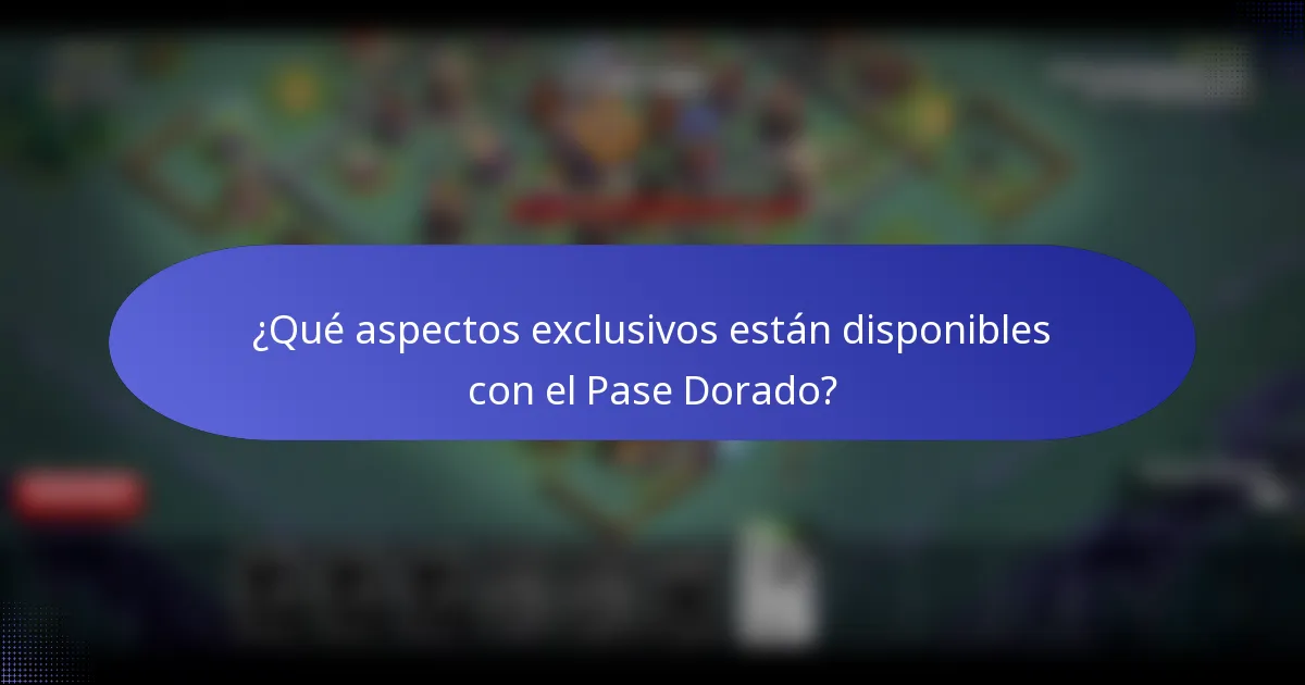 ¿Qué aspectos exclusivos están disponibles con el Pase Dorado?