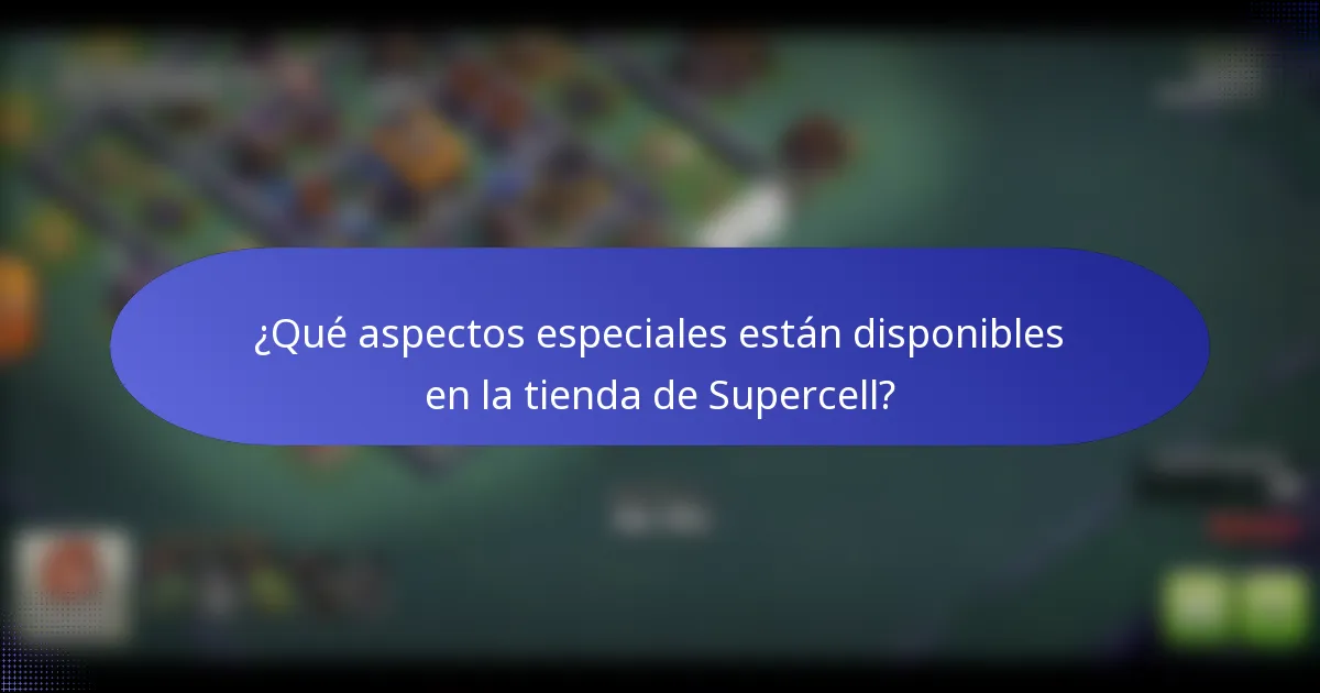 ¿Qué aspectos especiales están disponibles en la tienda de Supercell?