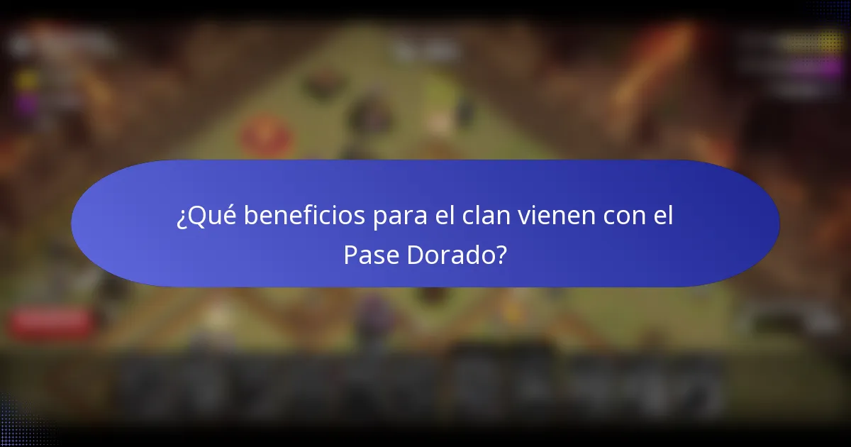 ¿Qué beneficios para el clan vienen con el Pase Dorado?