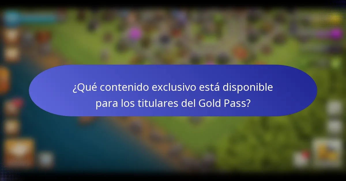 ¿Qué contenido exclusivo está disponible para los titulares del Gold Pass?
