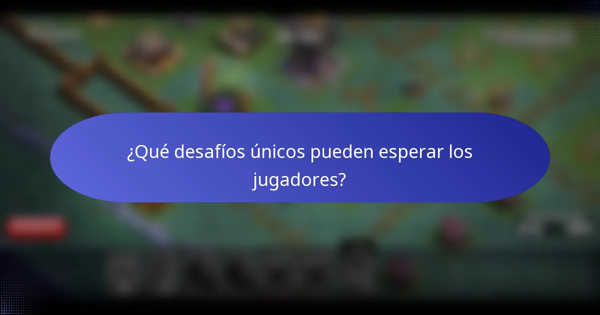 ¿Qué desafíos únicos pueden esperar los jugadores?