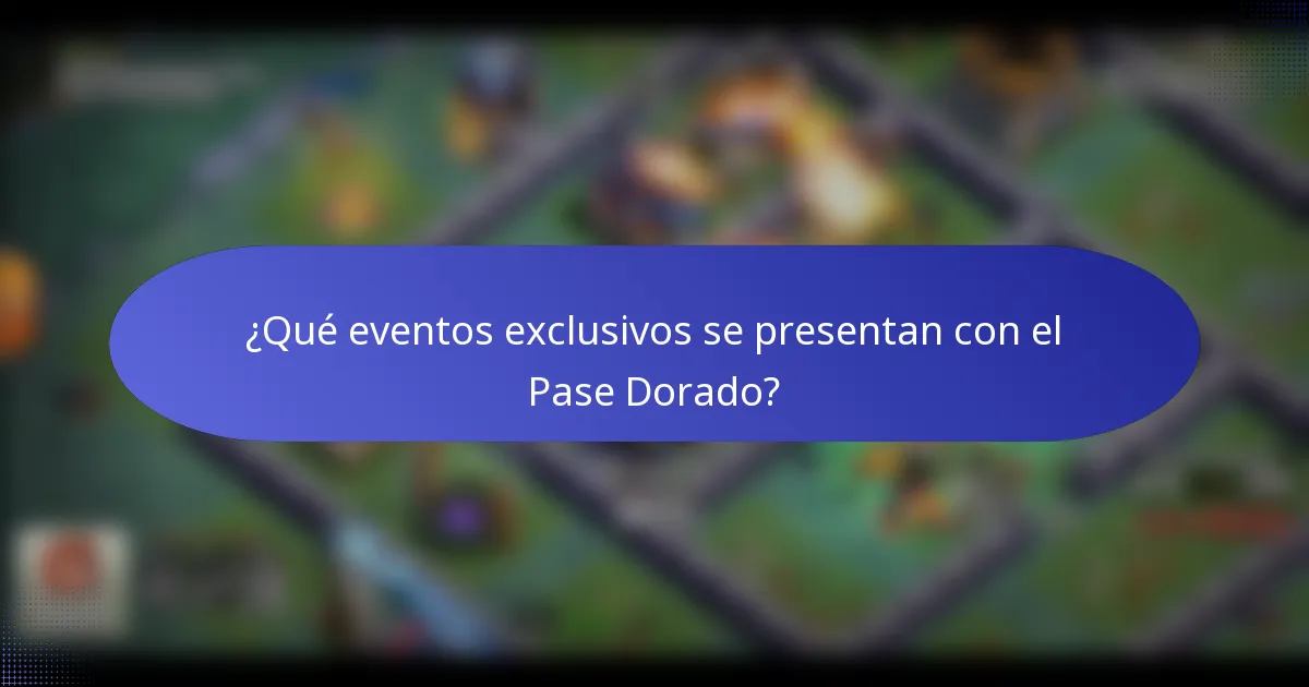 ¿Qué eventos exclusivos se presentan con el Pase Dorado?