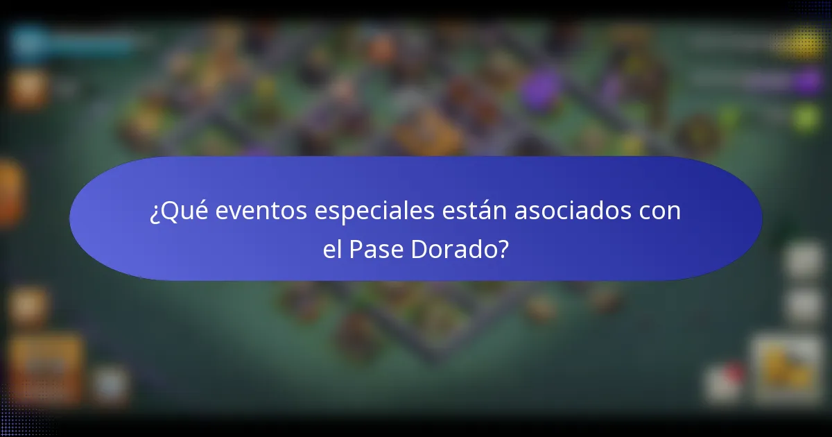 ¿Qué eventos especiales están asociados con el Pase Dorado?