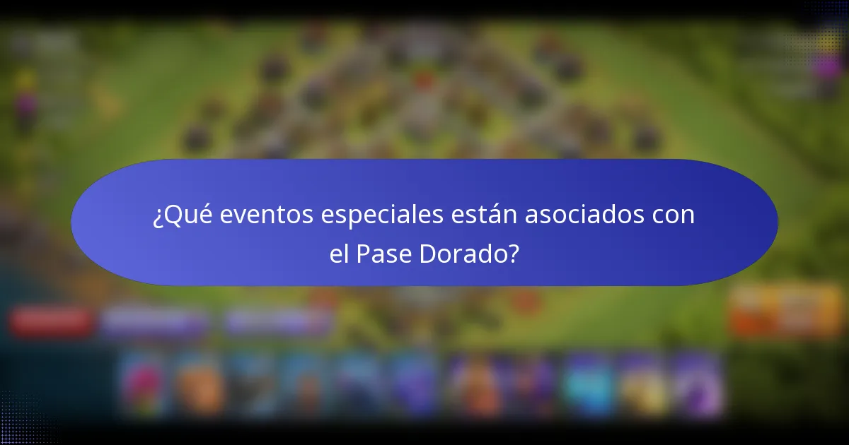 ¿Qué eventos especiales están asociados con el Pase Dorado?