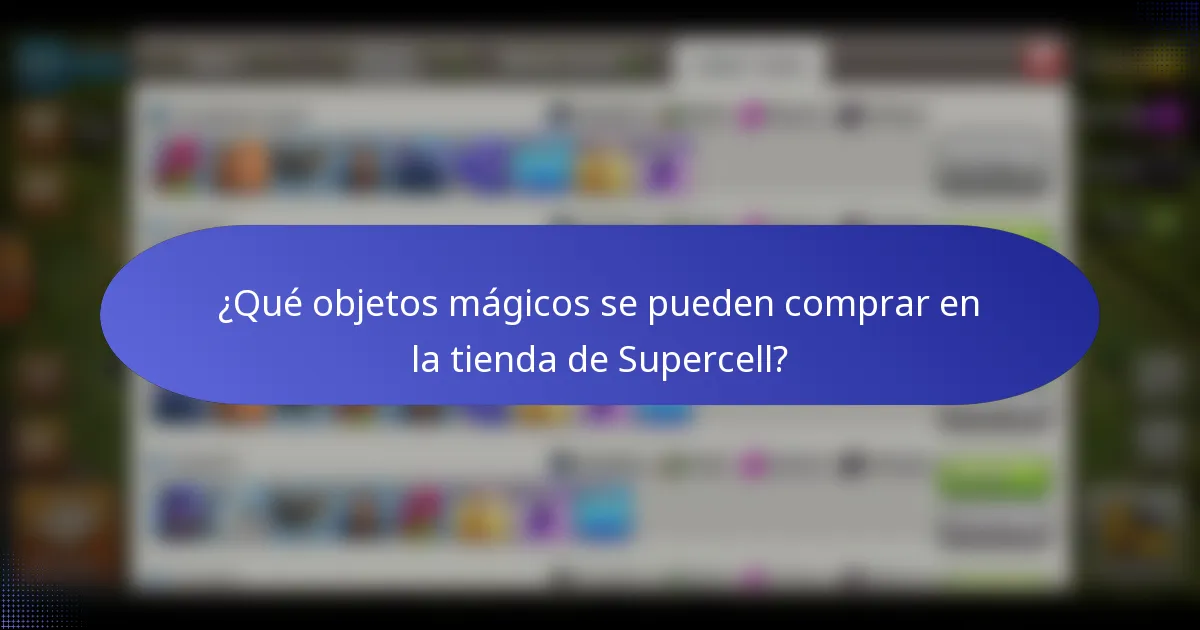 ¿Qué objetos mágicos se pueden comprar en la tienda de Supercell?
