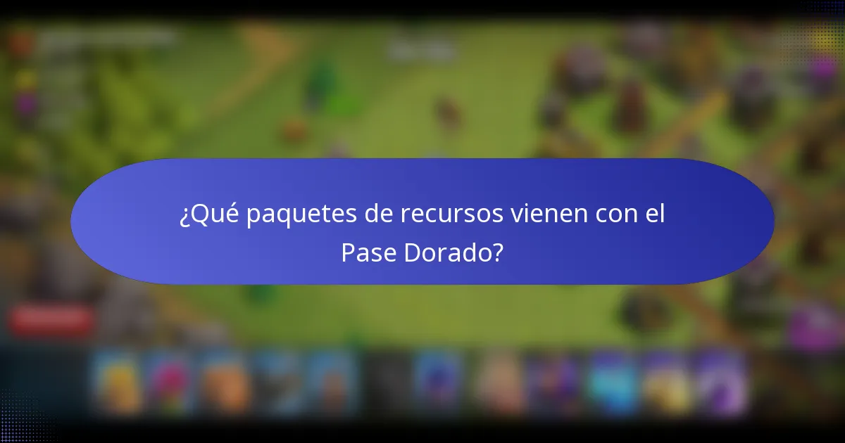 ¿Qué paquetes de recursos vienen con el Pase Dorado?