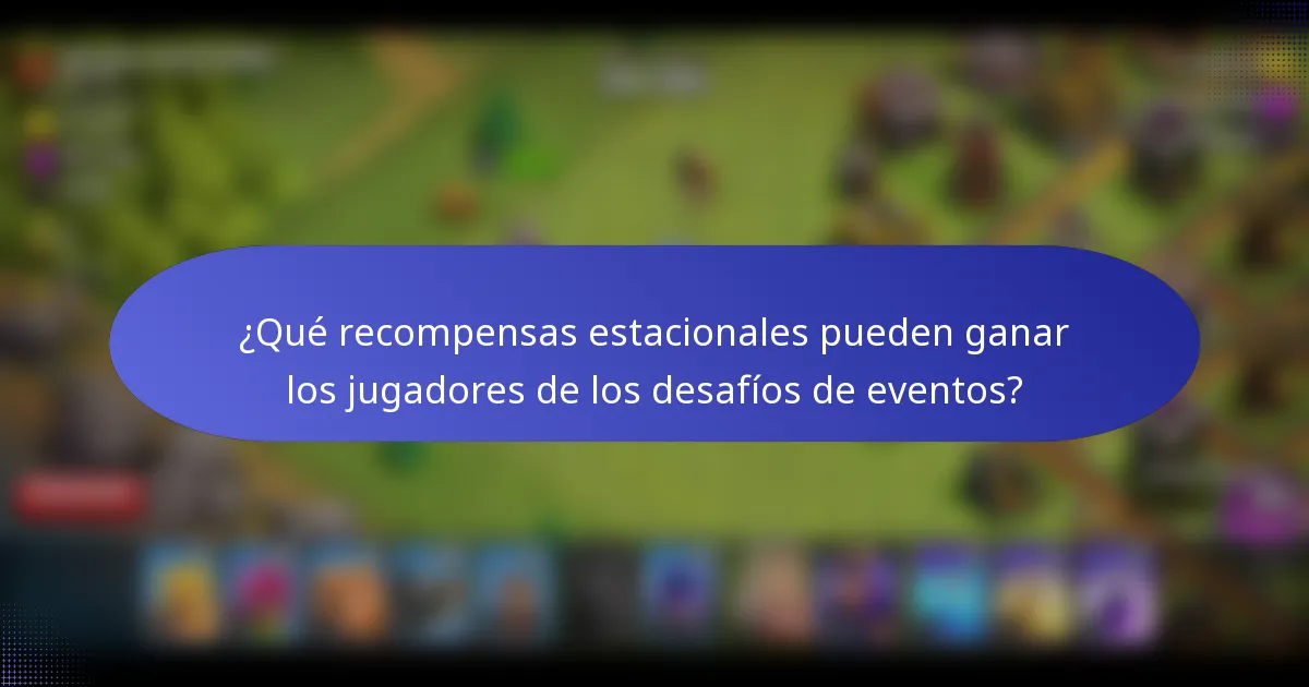 ¿Qué recompensas estacionales pueden ganar los jugadores de los desafíos de eventos?