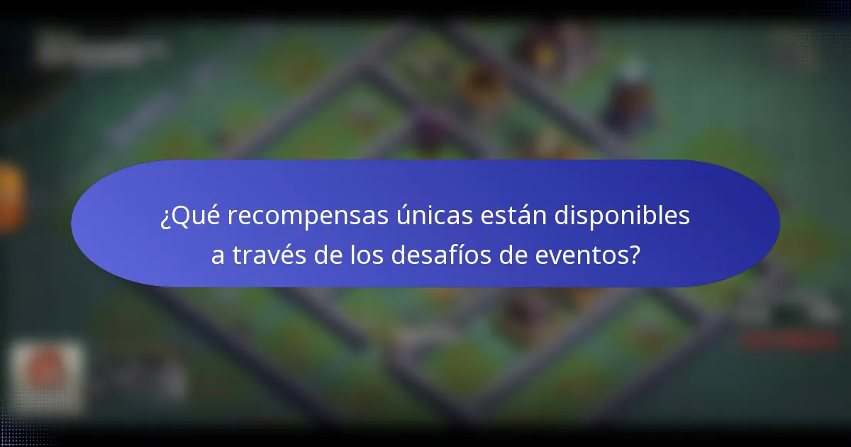 ¿Qué recompensas únicas están disponibles a través de los desafíos de eventos?