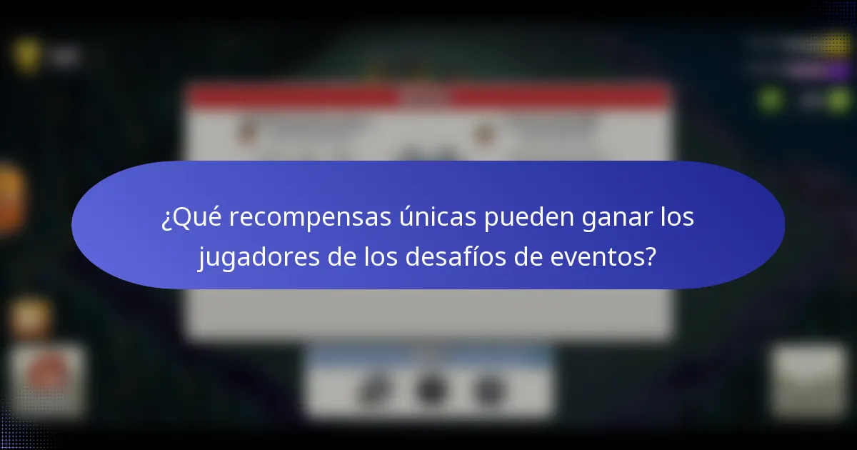 ¿Qué recompensas únicas pueden ganar los jugadores de los desafíos de eventos?