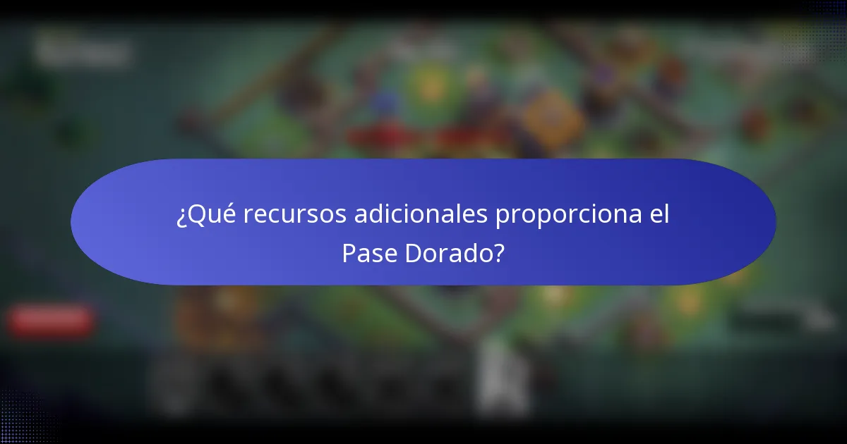 ¿Qué recursos adicionales proporciona el Pase Dorado?