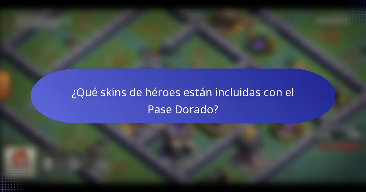 ¿Qué skins de héroes están incluidas con el Pase Dorado?