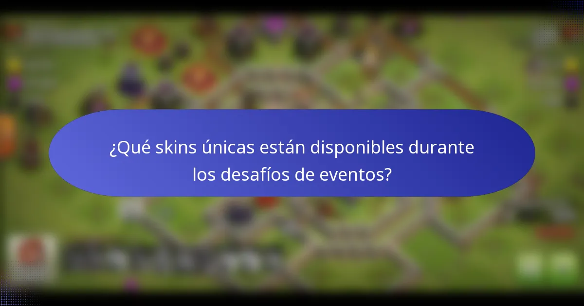 ¿Qué skins únicas están disponibles durante los desafíos de eventos?